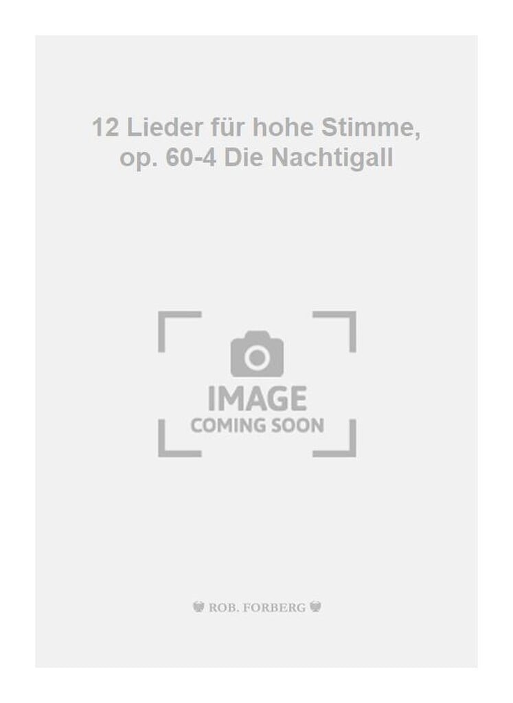 12 Lieder für hohe Stimme, op. 60-4 Die Nachtigall